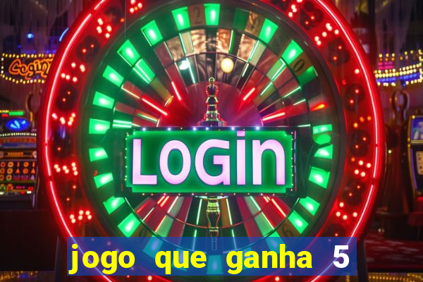 jogo que ganha 5 reais no cadastro